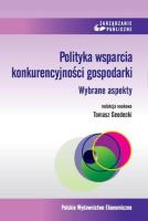Polityka wsparcia konkurencyjności gospodarki.. Autor: Geodecki Tomasz. SmakLiter.pl Okładka książki Polityka wsparcia konkurencyjności gospodarki.