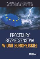 Procedury bezpieczeństwa w Unii Europejskiej. Autor: Zubrzycki Waldemar, Babiński Aleksander. SmakLiter.pl Okładka książki Procedury bezpieczeństwa w Unii Europejskiej
