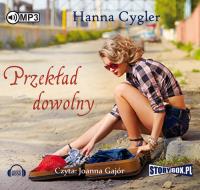 Przekład dowolny - Audiobook. Autor: Hanna Cygler. SmakLiter.pl Okładka książki Przekład dowolny - Audiobook
