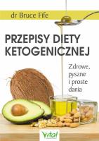 Przepisy diety ketogenicznej. Autor: Bruce Fife. SmakLiter.pl Okładka książki Przepisy diety ketogenicznej