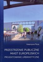 Przestrzenie publiczne miast europejskich. Autor: Pluta Katarzyna. SmakLiter.pl Okładka książki Przestrzenie publiczne miast europejskich