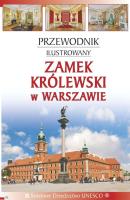 Przewodnik ilustrowany. Zamek Królewski w Warszawie. Autor: praca zbiorowa. SmakLiter.pl Okładka książki Przewodnik ilustrowany. Zamek Królewski w Warszawie