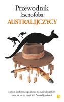 Przewodnik ksenofoba Australijczycy. Autor: Nick Lawson, Drew Launay. SmakLiter.pl Okładka książki Przewodnik ksenofoba Australijczycy