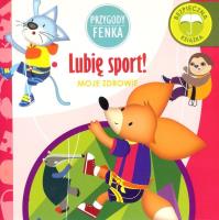 Przygody Fenka. Lubię sport!. Autor: Magdalena Gruca, Ewa Zontek. SmakLiter.pl Okładka książki Przygody Fenka. Lubię sport!