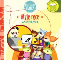 Przygody Fenka. Myję ręce. Autor: Magdalena Gruca, Ewa Zontek. SmakLiter.pl Okładka książki Przygody Fenka. Myję ręce