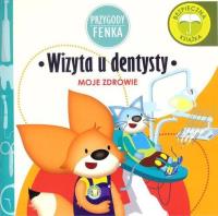 Przygody Fenka. Wizyta u dentysty. Autor: Magdalena Gruca, Ewa Zontek. SmakLiter.pl Okładka książki Przygody Fenka. Wizyta u dentysty