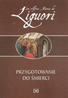 Przygotowanie do śmierci. Autor: św. Alfons Maria de Liguori. SmakLiter.pl Okładka książki Przygotowanie do śmierci