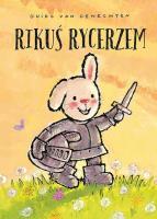 Rikuś rycerzem. Autor: Guido van Genechten. SmakLiter.pl Okładka książki Rikuś rycerzem