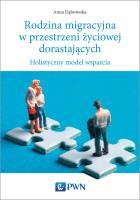 Rodzina migracyjna w przestrzeni życiowej dorastających. Autor: Beata Anna Dąbrowska. SmakLiter.pl Okładka książki Rodzina migracyjna w przestrzeni życiowej dorastających