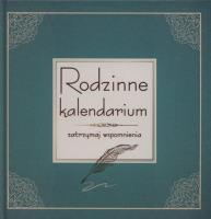 Okładka książki Rodzinne kalendarium. Zatrzymaj wspomnienia