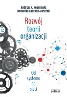 Rozwój teorii organizacji. Autor: Koźmiński Andrzej K., Latusek-Jurczak Dominika. SmakLiter.pl Okładka książki Rozwój teorii organizacji