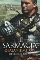 Sarmacja Obalanie mitów. Autor: Jacek Kowalski. SmakLiter.pl Okładka książki Sarmacja Obalanie mitów