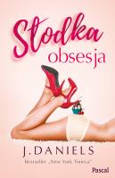 Słodka obsesja. Autor: J. Daniels. SmakLiter.pl Okładka książki Słodka obsesja