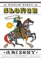Słońce Arizony. Autor: Wiesław Wernic. SmakLiter.pl Okładka książki Słońce Arizony