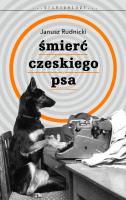 Śmierć czeskiego psa. Autor: Janusz Rudnicki. SmakLiter.pl Okładka książki Śmierć czeskiego psa