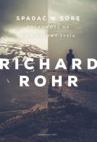 Spadać w górę. Autor: Richard Rohr. SmakLiter.pl Okładka książki Spadać w górę