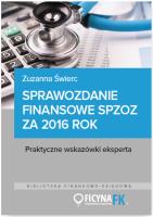 Sprawozdanie finansowe samodzielnego publicznego zakładu opieki zdrowotnej za 2016 rok. Autor: Zuzanna Świerc. SmakLiter.pl Okładka książki Sprawozdanie finansowe samodzielnego publicznego zakładu opieki zdrowotnej za 2016 rok