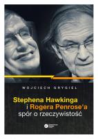 Stephena Hawkinga i Rogera Penrose'a spór o rzeczywistość. Autor: Grygiel Wojciech P.. SmakLiter.pl Okładka książki Stephena Hawkinga i Rogera Penrose'a spór o rzeczywistość