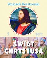 Świat Chrystusa Tom 2. Autor: Roszkowski Wojciech. SmakLiter.pl Okładka książki Świat Chrystusa Tom 2