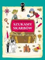 Szukamy skarbów. Autor: Wiśniewski Krzysztof, Myjak Joanna. SmakLiter.pl Okładka książki Szukamy skarbów