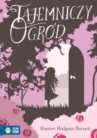 Tajemniczy Ogród. Literatura klasyczna. Autor: Burnett Frances Hodgson. SmakLiter.pl Okładka książki Tajemniczy Ogród. Literatura klasyczna