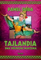 Tajlandia. Dwa spełnione marzenia. Autor: Paweł Skiba. SmakLiter.pl Okładka książki Tajlandia. Dwa spełnione marzenia