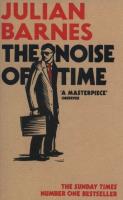 The Noise of Time. Autor: Barnes Julian. SmakLiter.pl Okładka książki The Noise of Time
