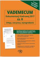 Vademecum dokumentacji kadrowej 2017 część 2. Autor: Opracowanie zbiorowe. SmakLiter.pl Okładka książki Vademecum dokumentacji kadrowej 2017 część 2