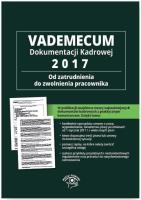Vademecum dokumentacji kadrowej 2017 Od zatrudnienia do zwolnienia pracownika + CD z wzorami dokumentów. Autor: Opracowanie zbiorowe. SmakLiter.pl Okładka książki Vademecum dokumentacji kadrowej 2017 Od zatrudnienia do zwolnienia pracownika + CD z wzorami dokumentów