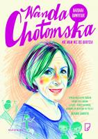 Wanda Chotomska Nie mam nic do ukrycia. Autor: Barbara Gawryluk. SmakLiter.pl Okładka książki Wanda Chotomska Nie mam nic do ukrycia