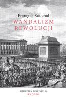 Wandalizm rewolucji. Autor: Franois Souchal. SmakLiter.pl Okładka książki Wandalizm rewolucji