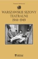 Okładka książki Warszawskie sezony teatralne 1944-1949