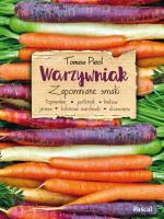 Warzywniak. Zapomniane smaki . Autor: Purol Tomasz. SmakLiter.pl Okładka książki Warzywniak. Zapomniane smaki