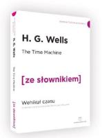 Wehikuł czasu wersja angielska z podręcznym słownikiem. Autor: H. G. Wells. SmakLiter.pl Okładka książki Wehikuł czasu wersja angielska z podręcznym słownikiem
