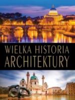 Okładka książki Wielka historia architektury