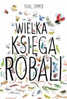 Wielka księga robali. Autor: Yuval Zommer. SmakLiter.pl Okładka książki Wielka księga robali