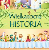 Wielkanocna historia. Autor: Juliet David, Elina Ellis (ilustr.). SmakLiter.pl Okładka książki Wielkanocna historia