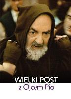 Wielki Post z Ojcem Pio. Autor:   Praca zbiorowa. SmakLiter.pl Okładka książki Wielki Post z Ojcem Pio
