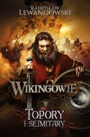 Wikingowie. Tom 3. Topory i sejmitary. Autor: Lewandowski Radosław. SmakLiter.pl Okładka książki Wikingowie. Tom 3. Topory i sejmitary
