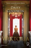 Wiktoria. Autor: Daisy Goodwin, Robert Waliś, Sylwia Chojnacka. SmakLiter.pl Okładka książki Wiktoria
