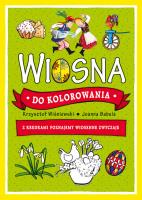 Wiosna do kolorowania - z kredkami poznajemy.... Autor: Joanna Babula (ilustr.), Krzysztof Wiśniewski (ilustr.). SmakLiter.pl Okładka książki Wiosna do kolorowania - z kredkami poznajemy...