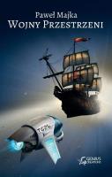 Wojny Przestrzeni. Autor: Majka Paweł. SmakLiter.pl Okładka książki Wojny Przestrzeni