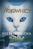 Wojownicy T.5 Niebezpieczna ścieżka. Autor: Erin Hunter. SmakLiter.pl Okładka książki Wojownicy T.5 Niebezpieczna ścieżka