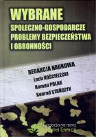 Wybrane społeczno-gospodarcze problemy bezpieczeństwa i obronności. Autor:   Praca zbiorowa. SmakLiter.pl Okładka książki Wybrane społeczno-gospodarcze problemy bezpieczeństwa i obronności