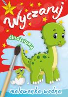 Wyczaruj dinozaury Malowanka wodna. Autor: praca zbiorwa. SmakLiter.pl Okładka książki Wyczaruj dinozaury Malowanka wodna
