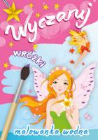 Wyczaruj wróżki Malowanka wodna. Autor: praca zbiorwa. SmakLiter.pl Okładka książki Wyczaruj wróżki Malowanka wodna