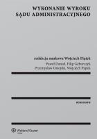 Wykonanie wyroku sądu administracyjnego. Autor: Geburczyk Filip, Ostojski Przemysław, Piątek Wojciech. SmakLiter.pl Okładka książki Wykonanie wyroku sądu administracyjnego
