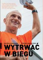 Wytrwać w biegu . Autor: Rachela Berkowska, Ryszard Kałaczyński. SmakLiter.pl Okładka książki Wytrwać w biegu