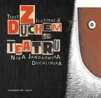 Z duchem do teatru. Autor: Nika Jaworowska-Duchlińska. SmakLiter.pl Okładka książki Z duchem do teatru