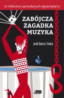 Zabójcza zagadka muzyka. Autor: Fabra Sierra Jordi. SmakLiter.pl Okładka książki Zabójcza zagadka muzyka